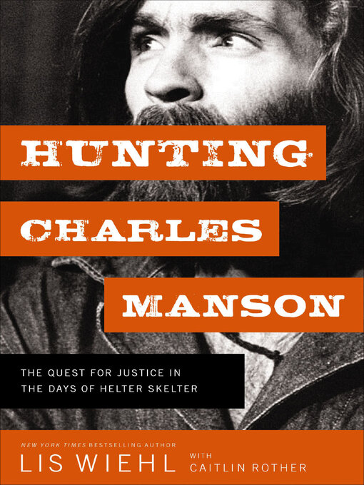 Title details for Hunting Charles Manson by Lis Wiehl - Available